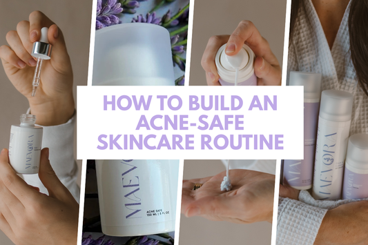 How to Build an Acne-Safe Skincare Routine